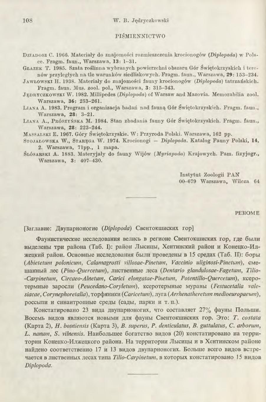108 W. B. Jędryczkowski PIŚMIENNICTWO D z ia d o s z C. 1966. Materiały do znajomości rozmieszczenia krocionogów (D iplopoda) w Polsce. Fragm. faun., Warszawa, 13: 1-31. G ł a z e k T. 1985.