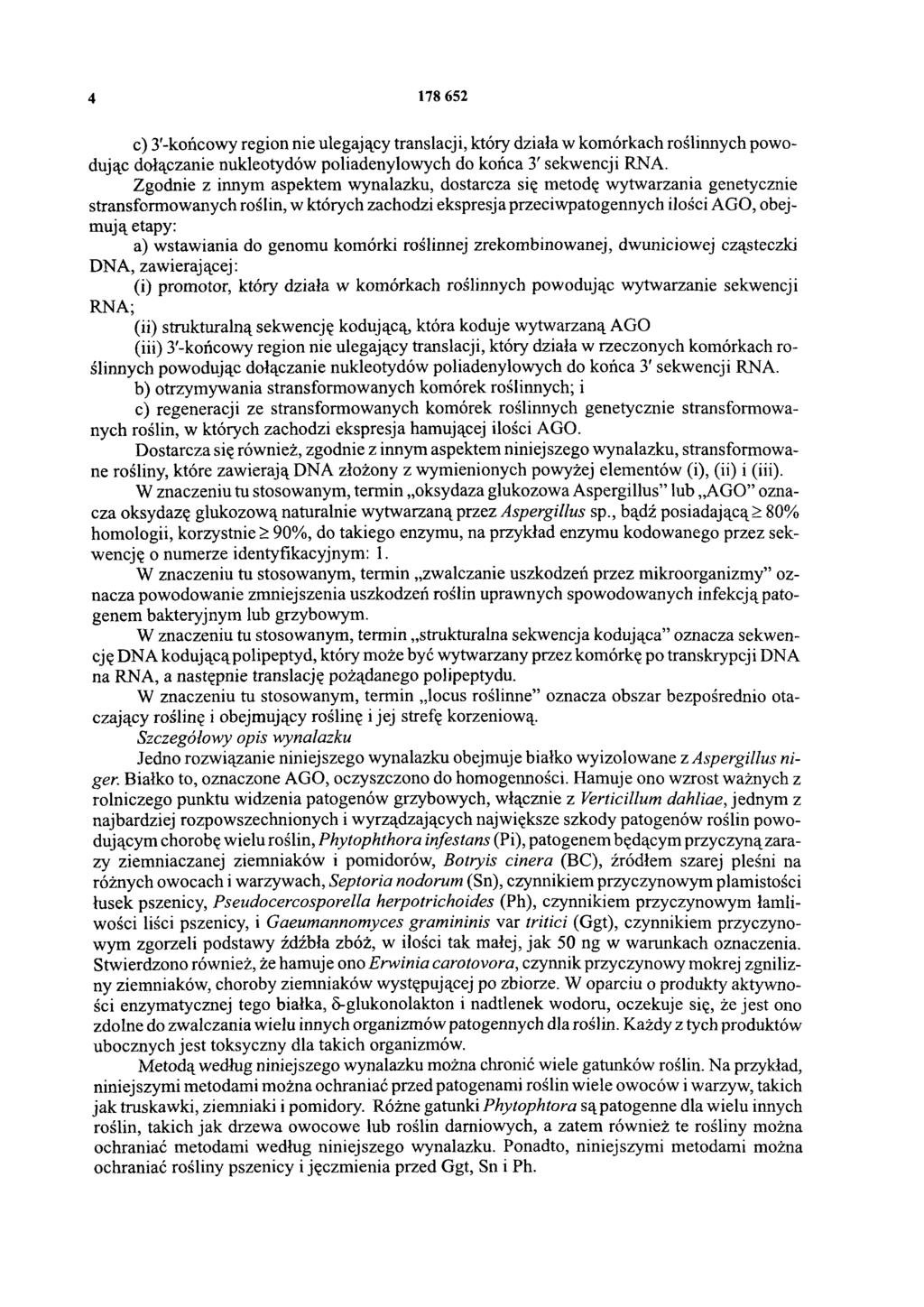4 178 652 c) 3'-końcowy region nie ulegający translacji, który działa w komórkach roślinnych powodując dołączanie nukleotydów poliadenylowych do końca 3' sekwencji RNA.