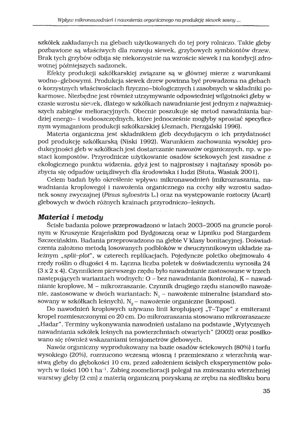 Wpływ rrdkronawodnień i nawożenia organicznego na produkcję siewek sosny... szkółek zakładanych na glebach użytkowanych do tej pory rolniczo.