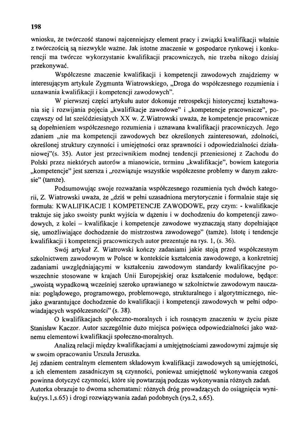 198 wniosku, że twórczość stanowi najcenniejszy element pracy i związki kwalifikacji właśnie z twórczością są niezwykle ważne.