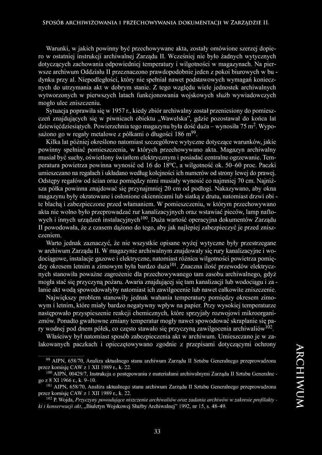 Wcześniej nie było żadnych wytycznych dotyczących zachowania odpowiedniej temperatury i wilgotności w magazynach.