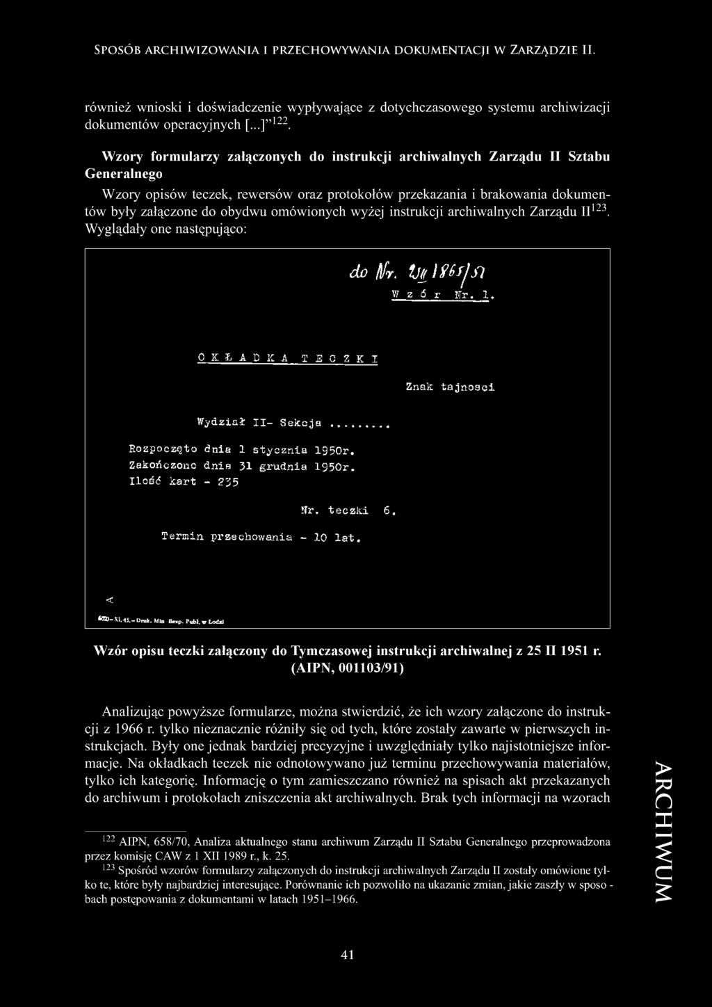 Wzory formularzy załączonych do instrukcji archiwalnych Zarządu II Sztabu Generalnego Wzory opisów teczek, rewersów oraz protokołów przekazania i brakowania dokumentów były załączone do obydwu