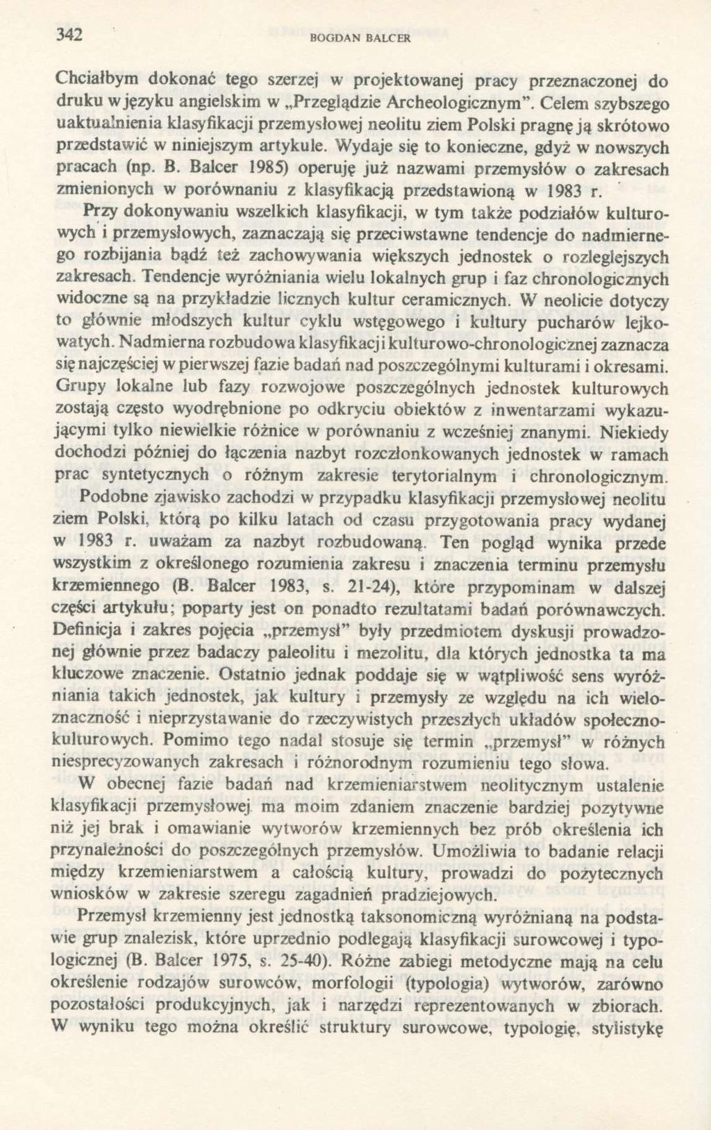 342 BOGDAN BALCER Chciałbym dokonać tego szerzej w projektowanej pracy przeznaczonej do druku w języku angielskim w Przeglądzie Archeologicznym".