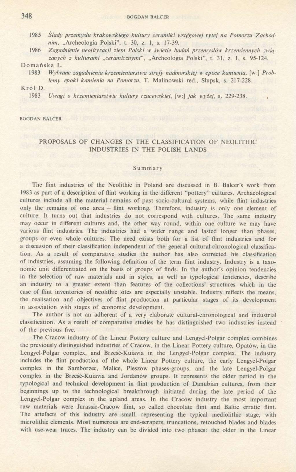 348 BOGDAN BALCER 1985 Ślady przemysłu krakowskiego kultury ceramiki wstęgowej rytej na Pomorzu Zachodnim, Archeologia Polski", t. 30, z. 1, s. 17-39.