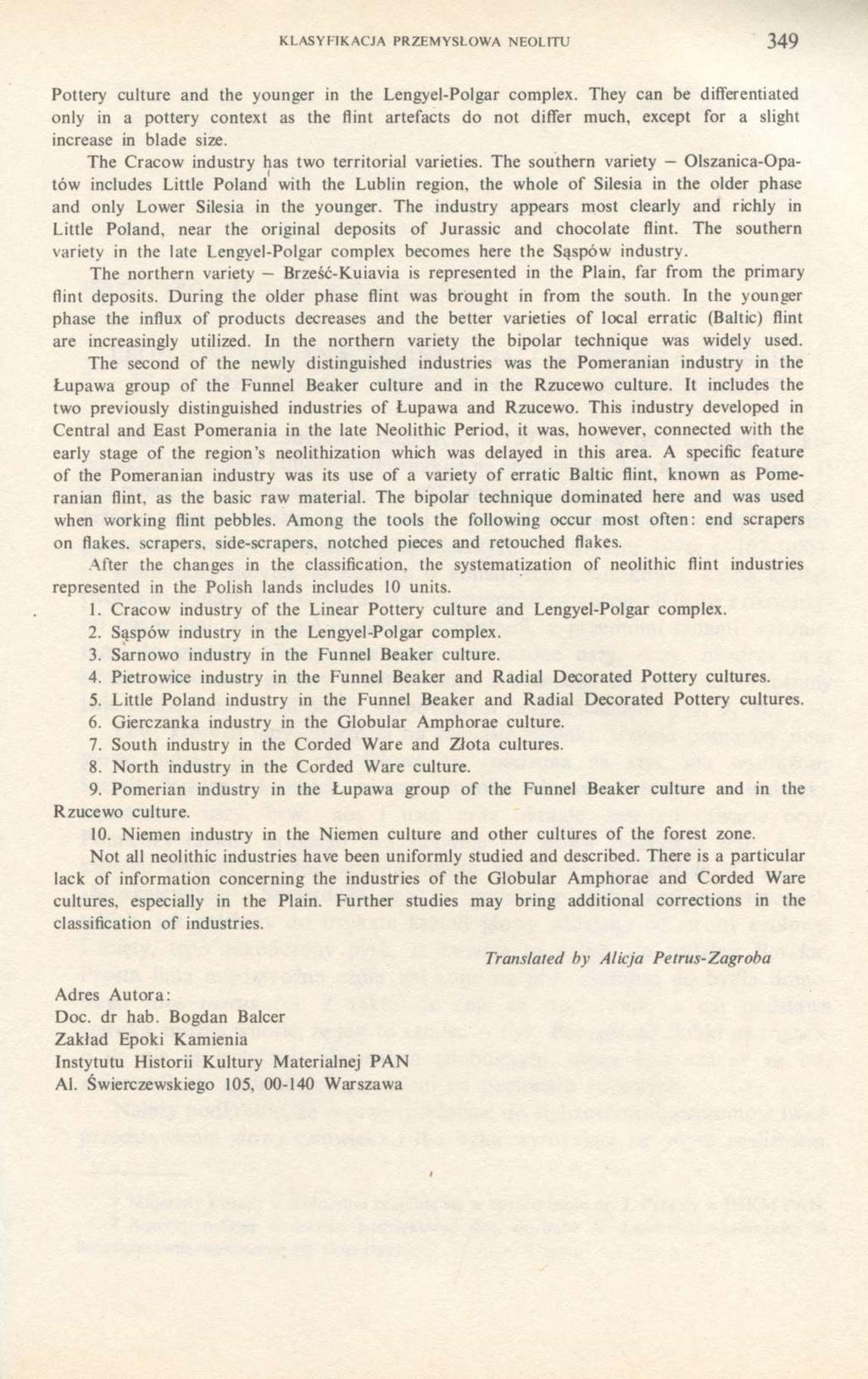 KLASYFIKACJA PRZEMYSŁOWA NEOLITU 349 Pottery culture and the younger in the Lengyel-Polgar complex.