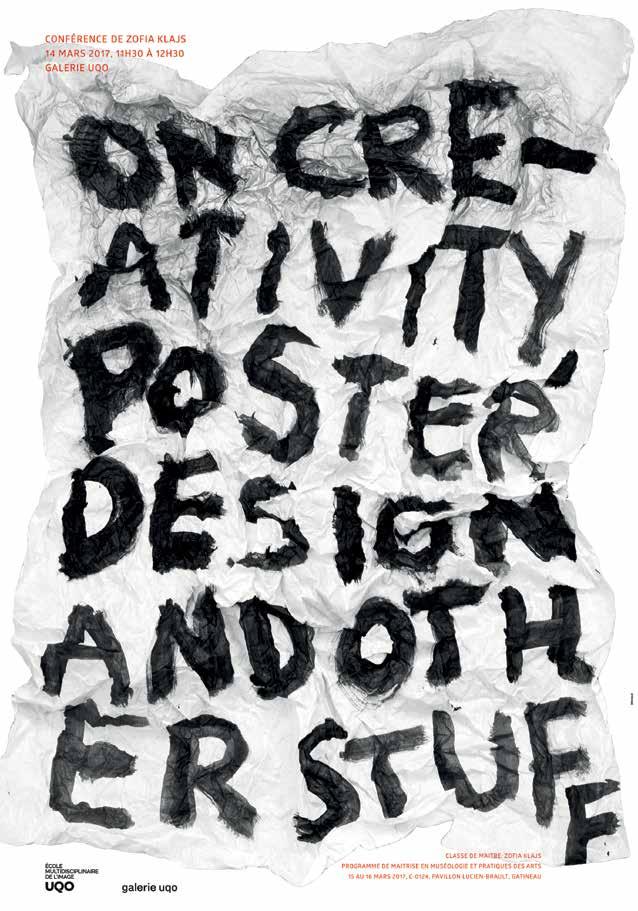 On Creativity, Poster Design and Other Stuff Plakat reklamujący konferencję i warsztaty plakatowe Zofii Klajs dla studentów Ecole Multidisciplinaire de l Image de UQO w Quebecu w