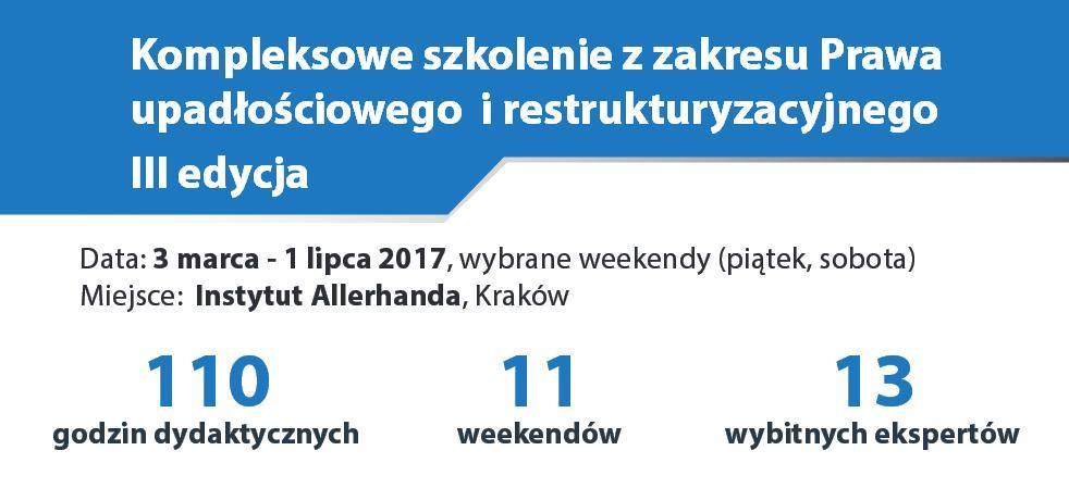S z k o l e n i a i k o n f e r e n c j e Instytut Allerhanda zaprasza na kompleksowe szkolenie z zakresu prawa upadłościowego i restrukturyzacyjnego.