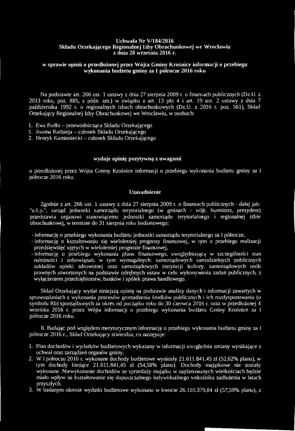o finansach publicznych (Dz.U. z 2013 roku, poz. 885, z późn. zm.) w związku z art. 13 pkt 4 i art. 19 ust. 2 ustawy z dnia 7 października 1992 r. o regionalnych izbach obrachunkowych (Dz.U. z 2016 r.