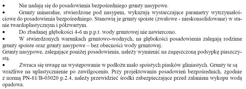 Prawo budowlane, oraz na podstawie Opinii geotechnicznej planowana rozbudowa budynku posadowiona w prostych warunkach gruntowych zaliczyć należy do pierwszej kategorii geotechnicznej. 4.