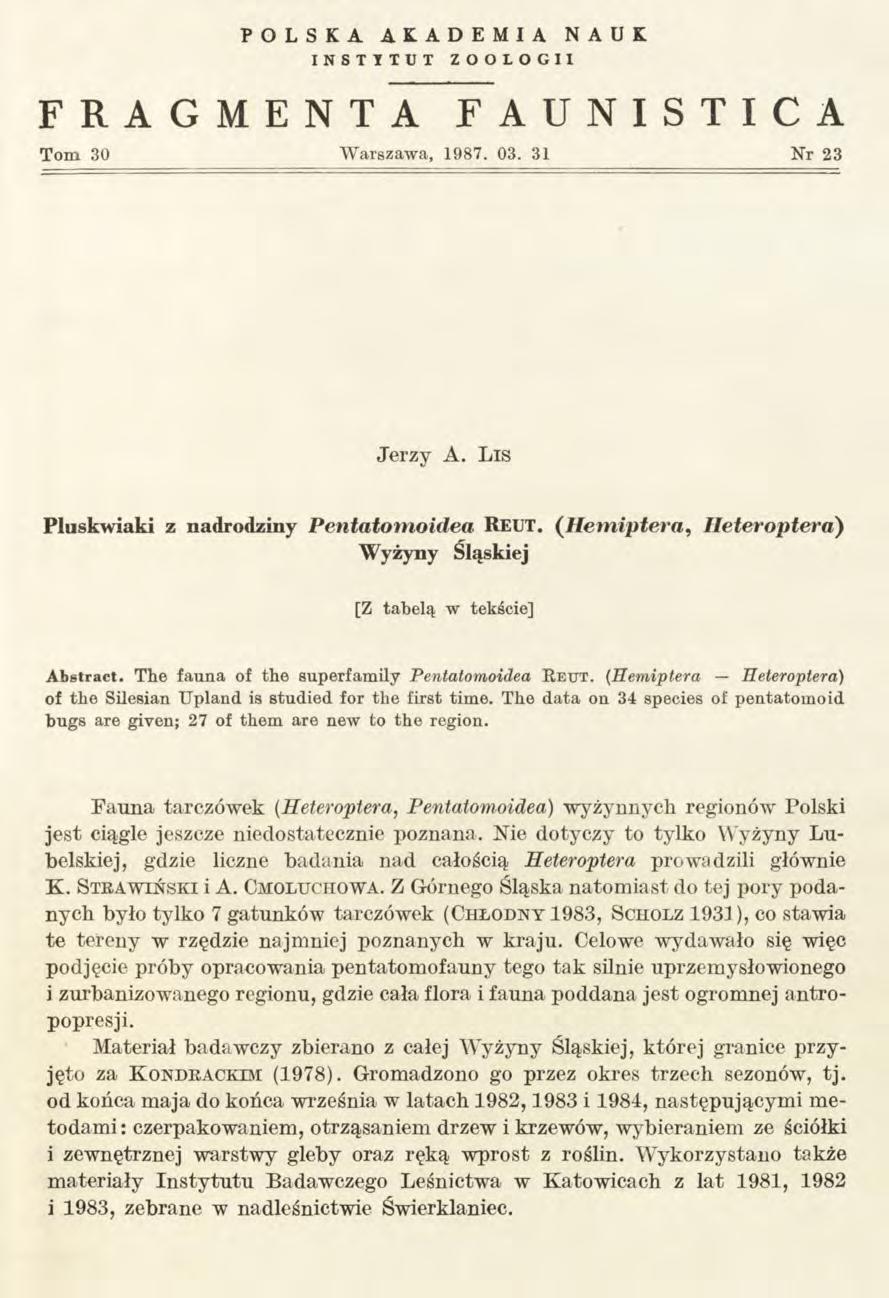 POLSKA AKADEMIA NAUK INSTYTUT ZOOLOGII FRAGMENTA FAUNISTICA Tom 30 W arszawa, 1987. 03. 31 Nr 23 Jerzy A. Lis Pluskwiaki z nadrodziny P entałom oidea R eut.