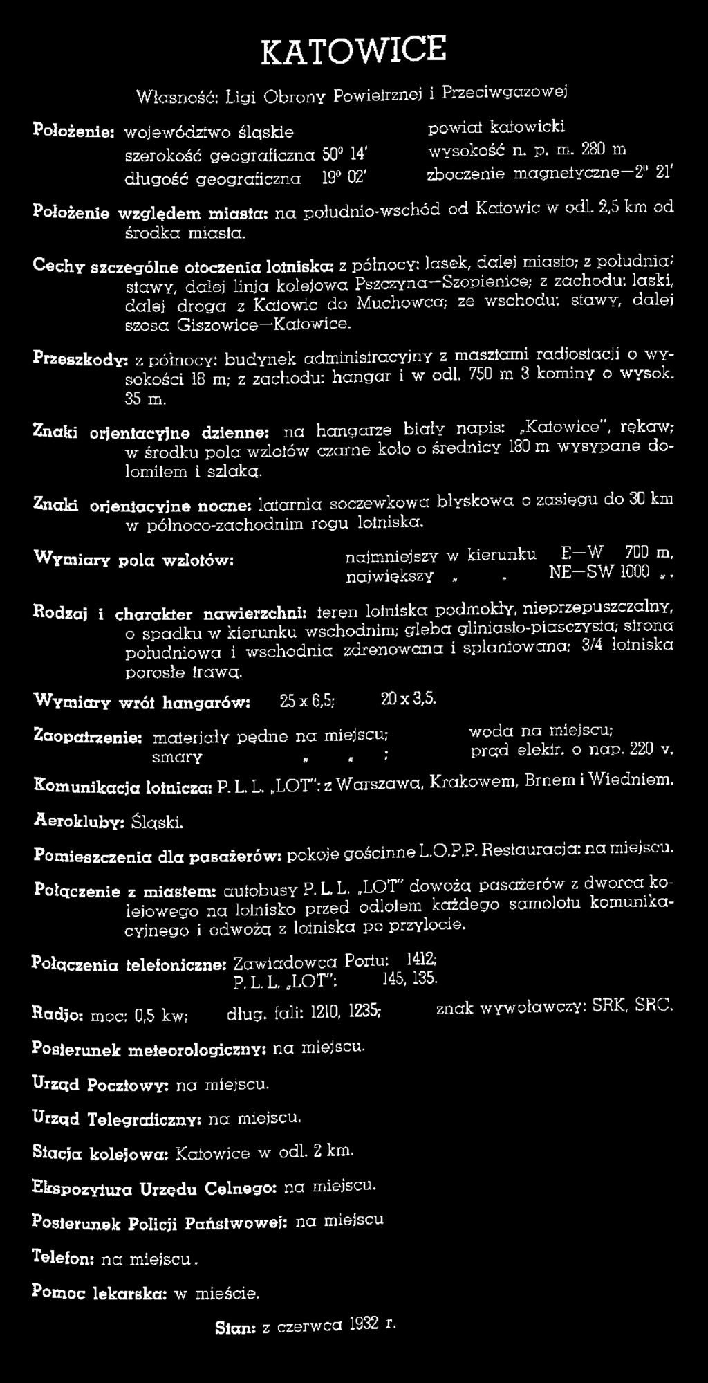 Cechy szczególne otoczenia lotniska: z północy: lasek, dalej miasto; z południa!