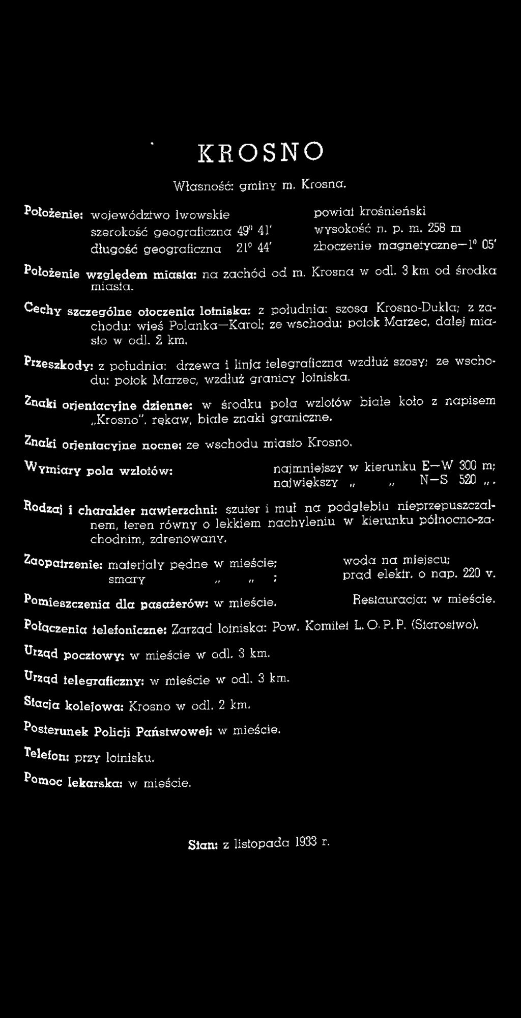 Przeszkody: z południa: drzewa i linja telegraficzna wzdłuż szosy; ze wschodu: potok Marzec, wzdłuż granicy lotniska.