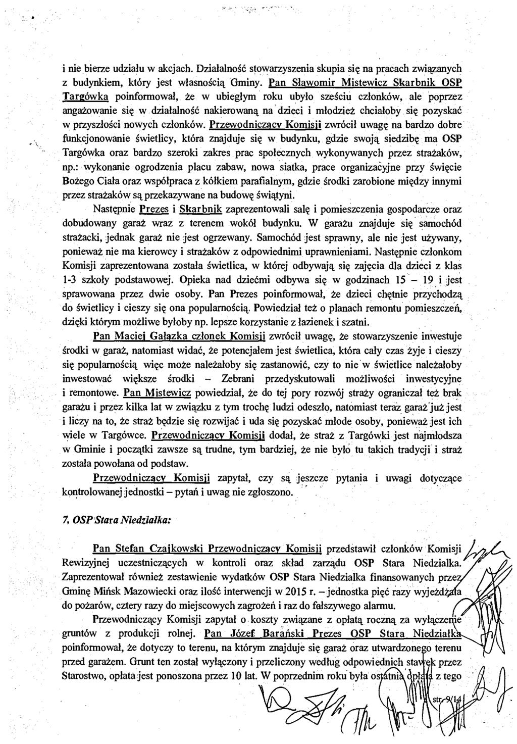 i nie bierze udziału w akcjach. Dzi^alność stowarzyszenia skupia się na pracach związanych z budynkiem, który jest własnością Gminy.