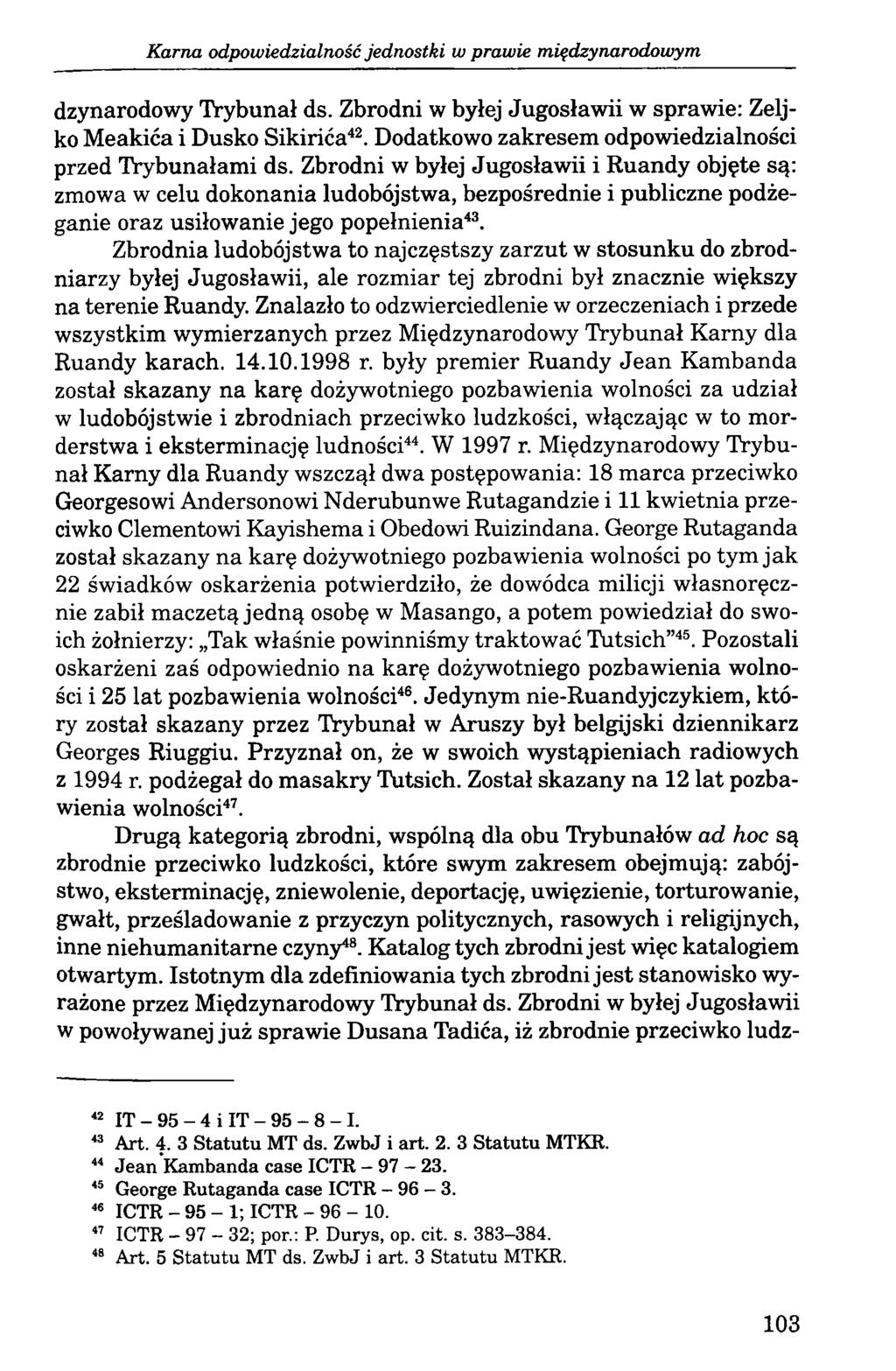 Karna odpowiedzialność jednostki w prawie międzynarodowym dzynarodowy Trybunał ds. Zbrodni w byłej Jugosławii w sprawie: Zeljko Meakića i Dusko Sikirića42.