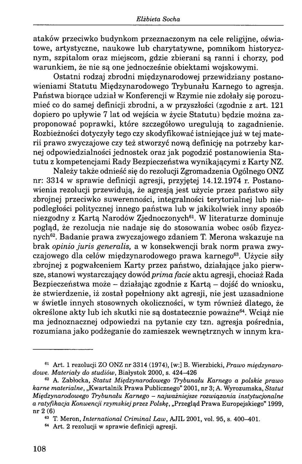 ataków przeciwko budynkom przeznaczonym na cele religijne, oświatowe, artystyczne, naukowe lub charytatywne, pomnikom historycznym, szpitalom oraz miejscom, gdzie zbierani są ranni i chorzy, pod