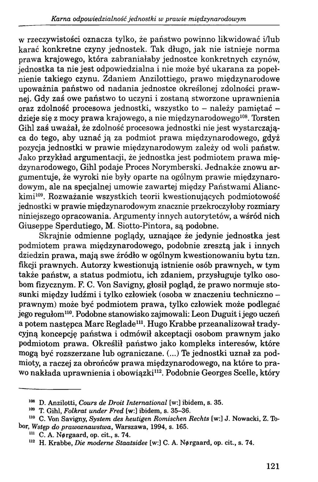 Karna odpowiedzialność jednostki w prawie międzynarodowym w rzeczywistości oznacza tylko, że państwo powinno likwidować i/lub karać konkretne czyny jednostek.