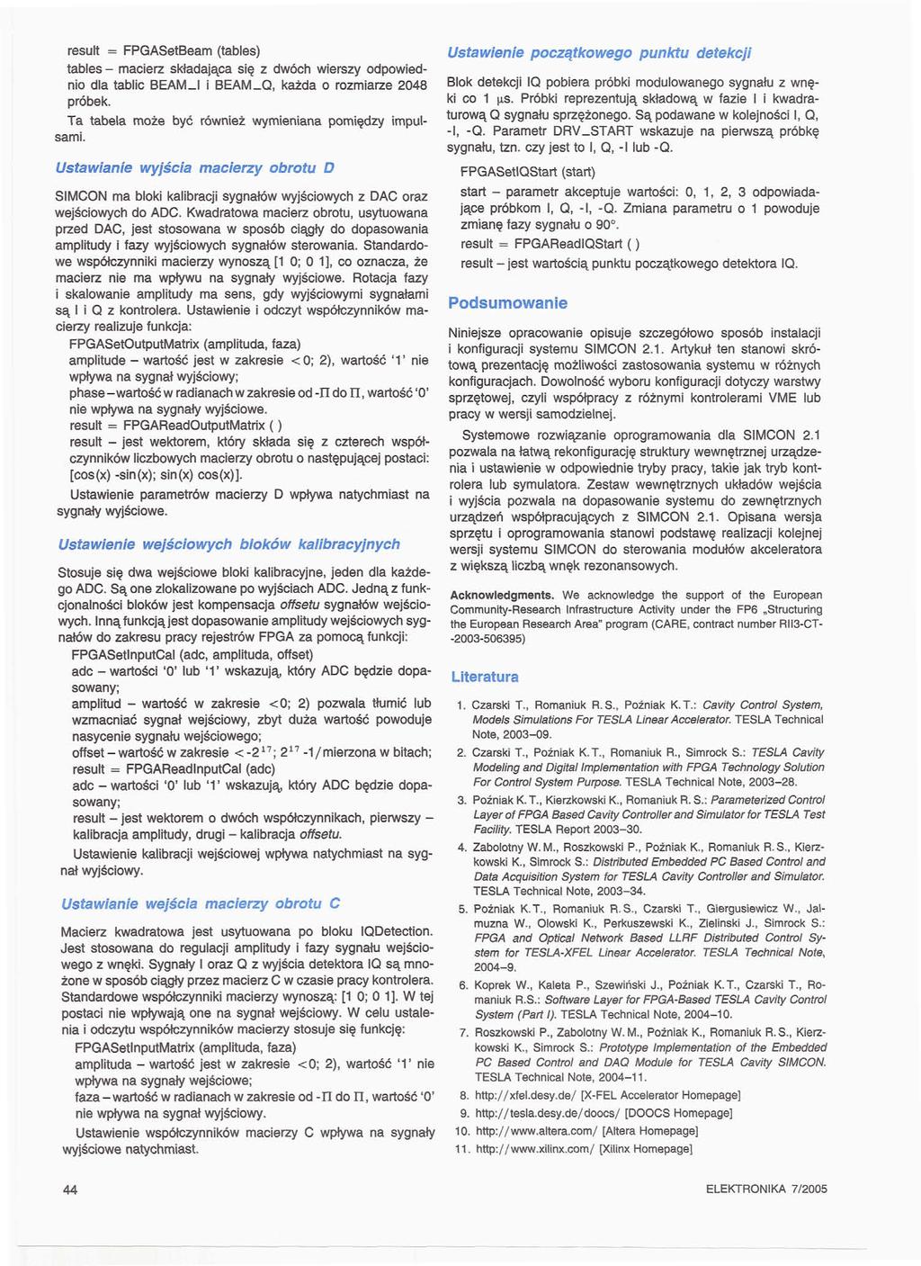 result = FPGASetBeam (tables) tables - macierz składająca się z dwóch wierszy odpowiednio dla tablic BEAM_I i BEAM_Q, każda o rozmiarze 2048 próbek.