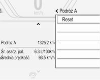 Każdy licznik przebiegu dziennego można wyzerować oddzielnie przy włączonym zapłonie: wybrać odpowiednią stronę, nacisnąć >. Potwierdzić, naciskając 9.
