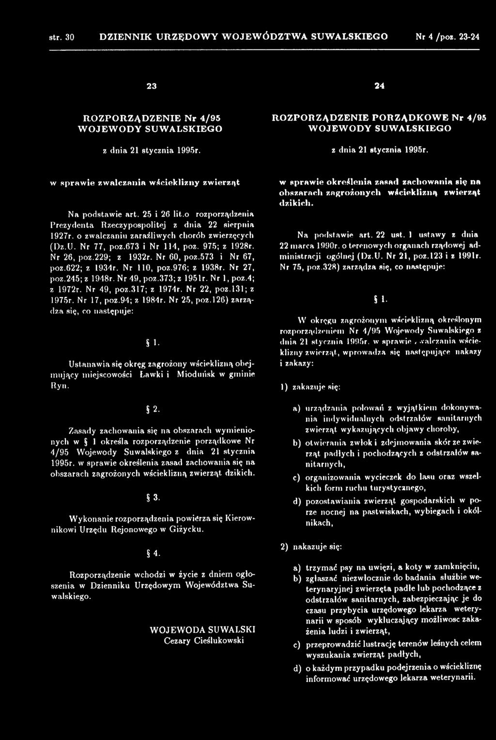 Nr 17, poz.94; z 1984r. Nr 25, poz. 126) zarządza się, co następuje: 1. Ustanawia się okręg zagrożony wścieklizną obejmujący miejscowości Ławki i Mioduńsk w gminie Ryn.
