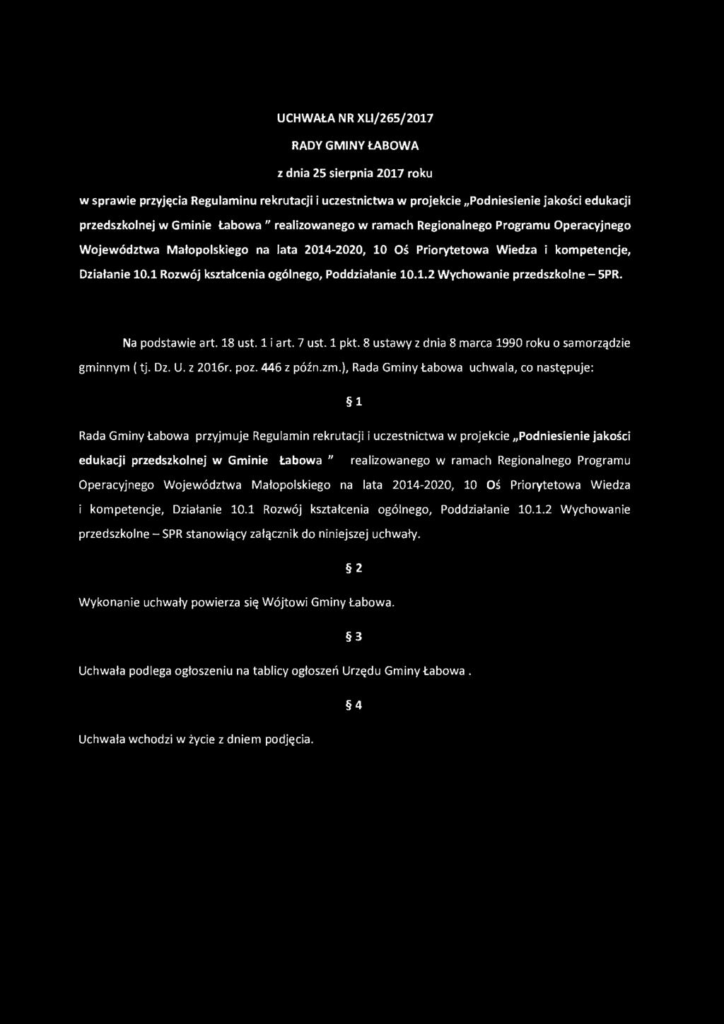 RADA GMINY LABOWA 33-336 ŁABOWA powiat nowosądecki województwo małopolskie UCHWAŁA NR XLl/265/2017 RADY GMINY ŁABOWA z dnia 25 sierpnia 2017 roku w sprawie przyjęcia Regulaminu rekrutacji i