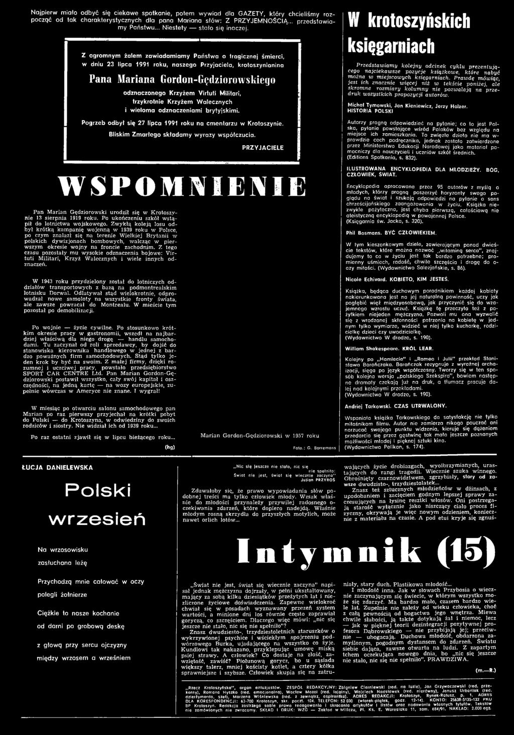 Z ogromnym żalem zawiadamiamy Państwa o tragicznej śmierci, w dniu 23 lipca 1991 roku, naszego Przyjaciela, krotoszynianina Pana Mariana Gordon-Gędziorowskiego odznaczonego Krzyżem Virtufi Militari,