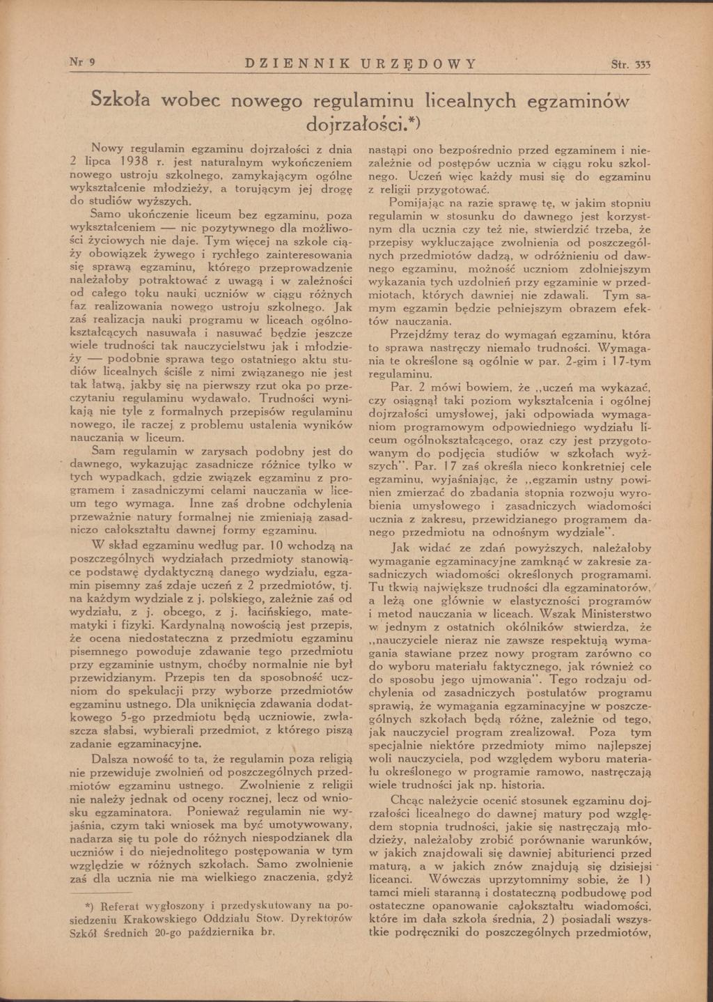 Nr 9 DZIENNIK URZĘDOWY Str. 333 Szkoła wobec nowego regulaminu licealnych egzaminów dojrzałości.*) N ow y reg u la m in eg zam in u d o jrz a ło śc i z d n ia 2 lipca 1938 r.