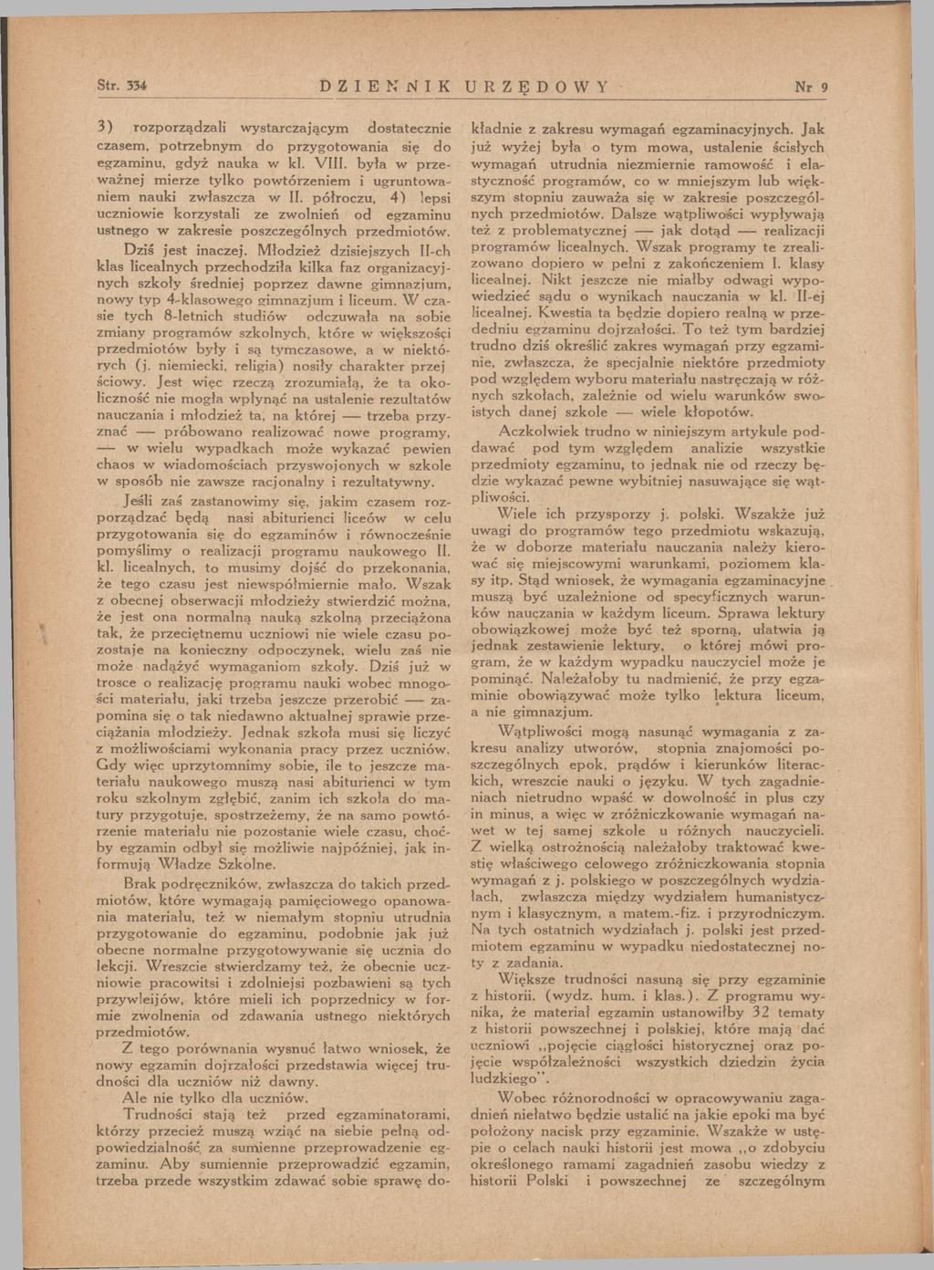 str. 334 DZIENNIK URZĘDOWY Nr 9 3 ) ro z p o rz ą d z a li w y sta rc z a ją c y m d o sta te czn ie czasem, p o trz e b n y m d o p rz y g o to w a n ia się do eg zam in u, g d y ż n a u k a w kl.