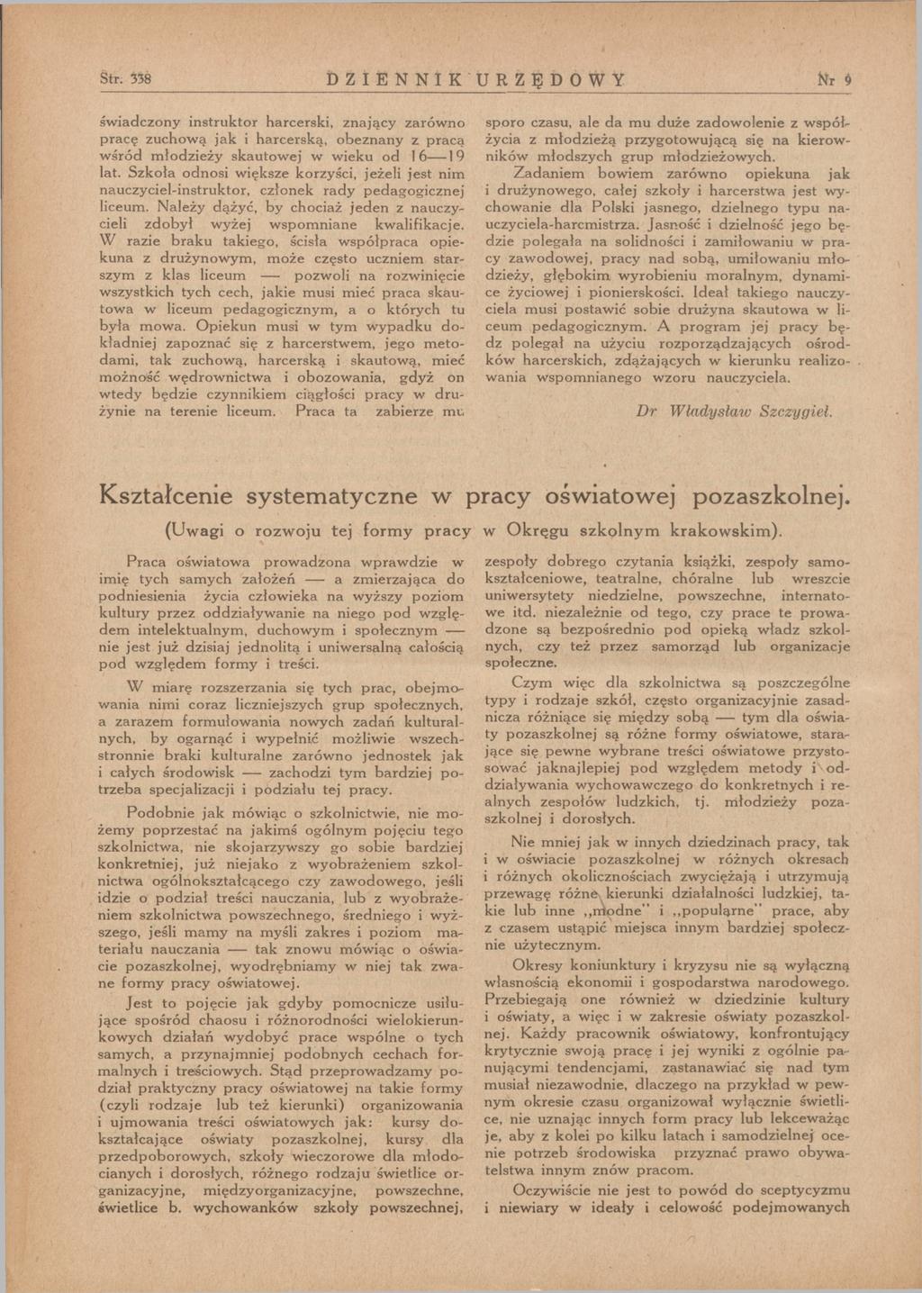 Str. 338 DZIENNIK URZĘDOWY św iadczony instruktor harcerski, znający zarów no pracę zuchow ą jak i harcerską, obeznany z pracą w śród m łodzieży skautow ej w w ieku od 16 19 lat.