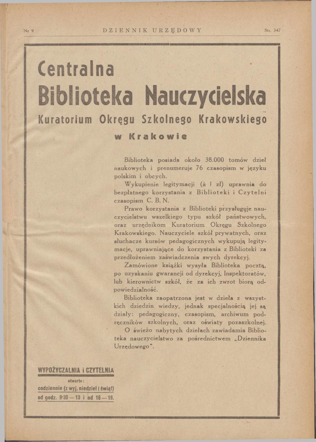 Nr 9 DZIENNIK URZĘDOWY Su. 347 Centralna Biblioteka Nauczycielska Kuratorium Okręgu Szkolnego Krakowskiego w Krakowie Biblioteka posiada około 38.