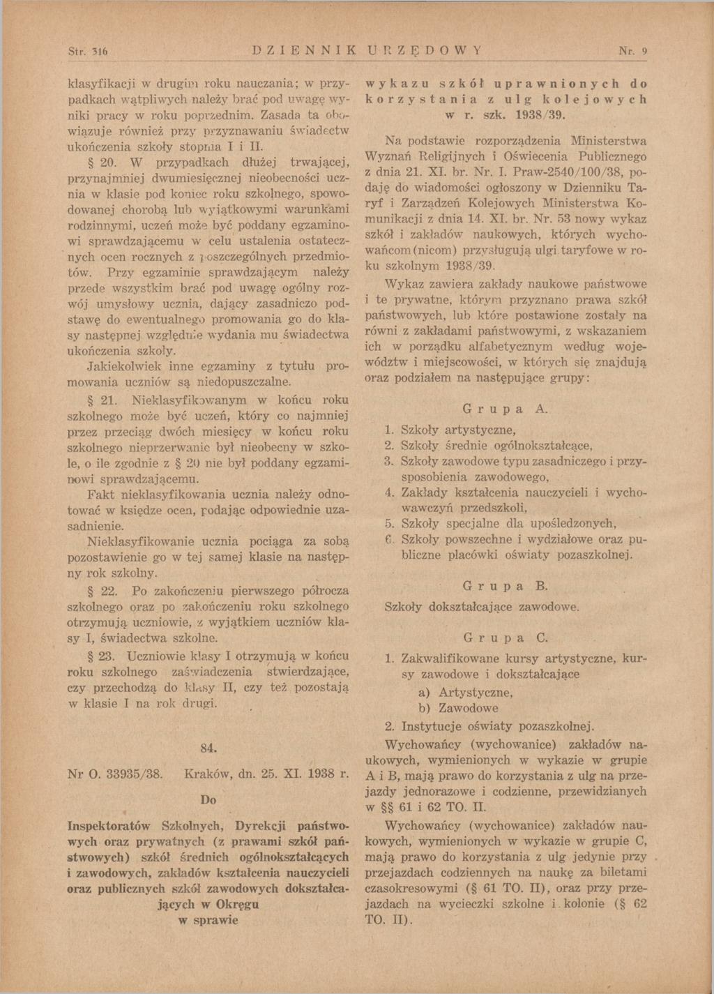 Str. 316 DZIENNIK URZĘDOWY Nr. 9 klasyfikacji w drugim roku nauczania; w przypadkach wątpliwych należy brać pod uwagę wyniki pracy w roku poprzednim.