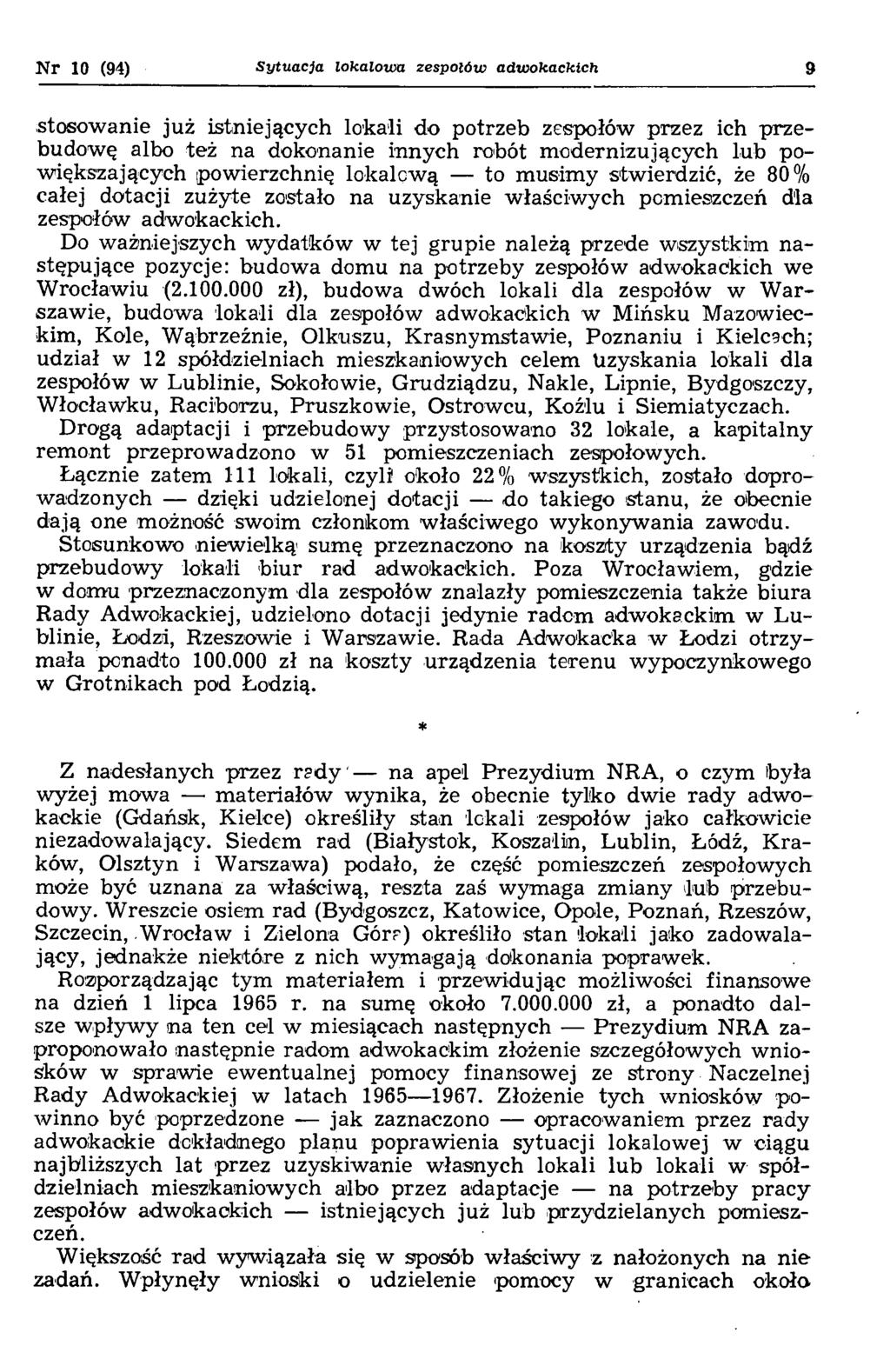 N r 10 (94) S ytu a cja lokalow a zespołów a dw okackich 9 stosow anie już istniejących lokali do potrzeb zespołów przez ich przebudowę albo też na dokonanie innych robót m odernizujących 1-ub