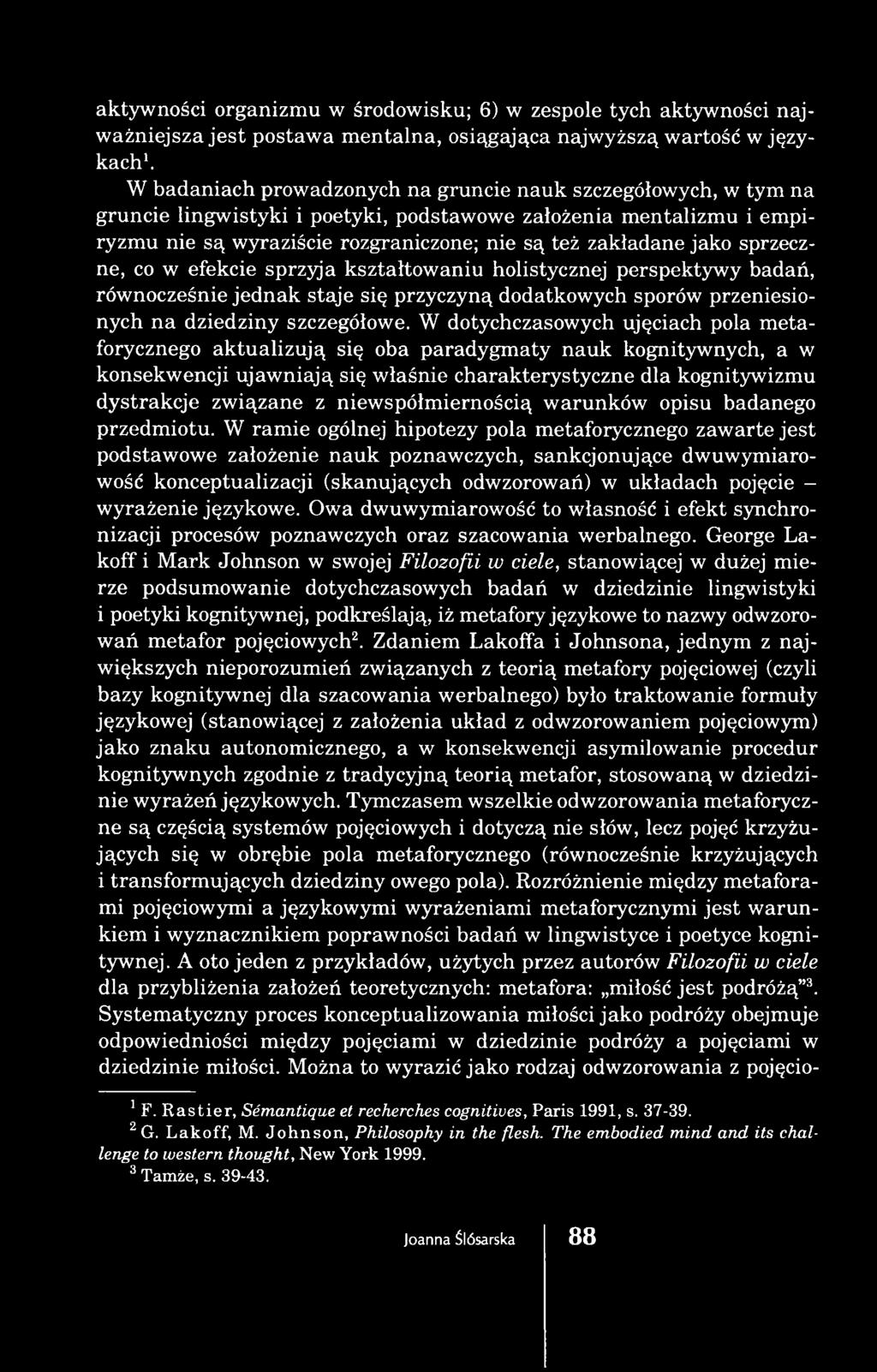 niewspółmiernością warunków opisu badanego przedmiotu.