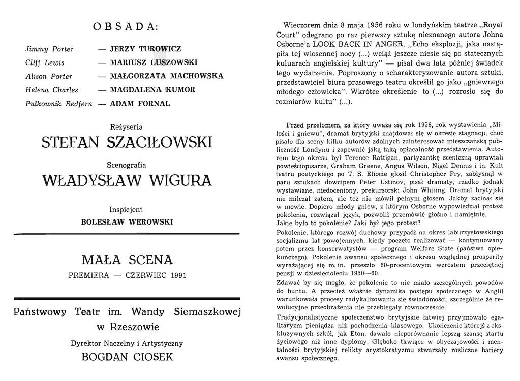 Jimmy Porter Cliff Lewis Alison Porter Helena Charles OBSAD A: JERZY TUROWICZ MARIUSZ LUS1ZOWSKI MAŁGORZATA MACHOWSKA MAGDALENA!