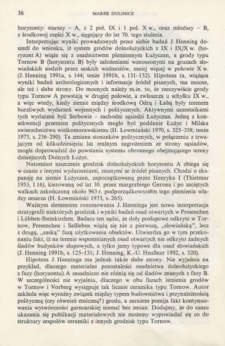 36 MAREK DULINICZ horyzonty: starszy - A, z 2 poł. IX i 1 poł. Xw., oraz młodszy - B, z środkowej części X w., sięgający do lat 70. tego stulecia.
