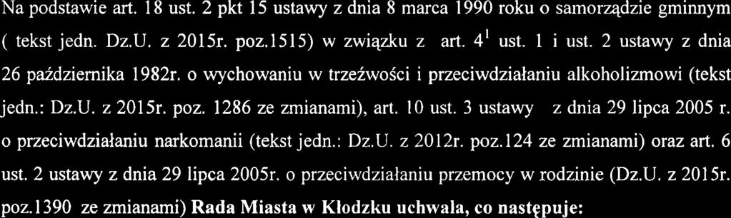 Narkomanii na rok 2016. Na podstawie art. 18 ust. 2 pkt 15 ustawy z dnia 8 marca 1990 roku o samorzqdzie gminnym ( tekst jedn. Dz.U, z 2015r. poz.1515) w zwiqzku z art. 4' ust. 1 i ust.