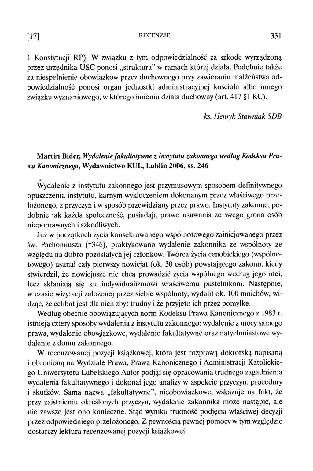 [17] RECENZJE 331 1 K onstytucji R P ). W zw iązku z tym odpow iedzialność za szkodę w yrządzoną przez urzęd n ik a U S C ponosi stru k tu ra w ram ach której działa.