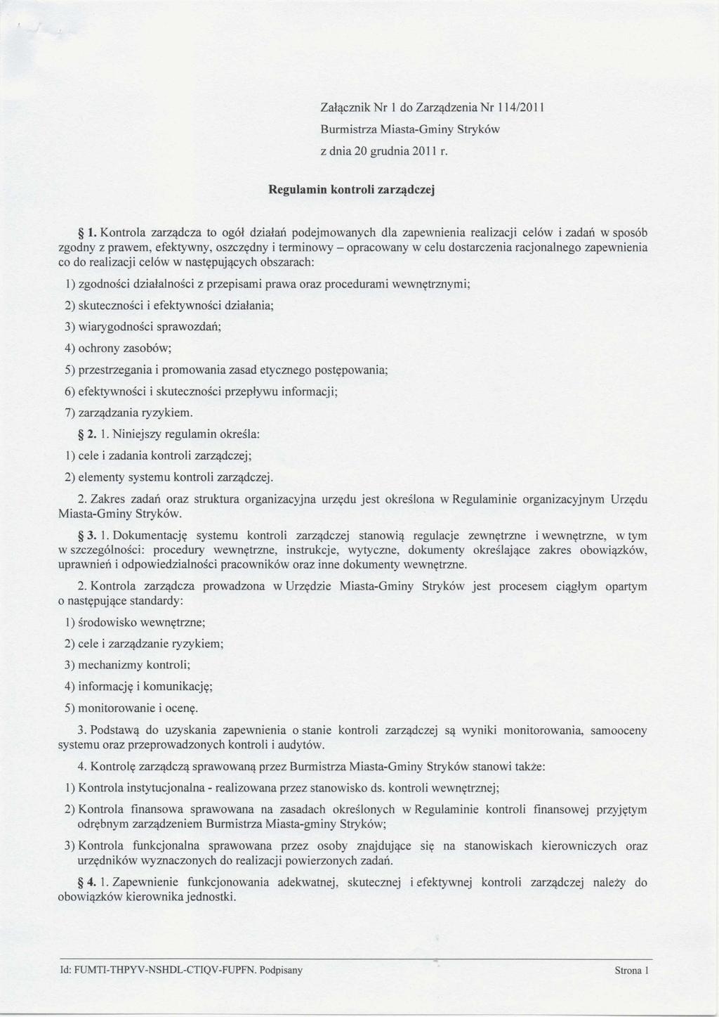 Załącznik Nr 1 do Zarządzenia Nr 114/2011 Burmistrza Miasta-Gminy Stryków z dnia 20 grudnia 2011 r. Regulamin kontroli zarządczej 1.