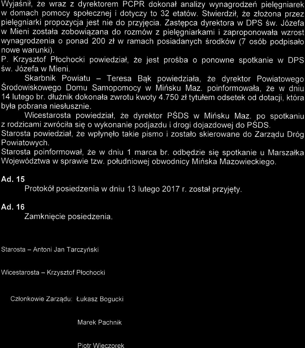 Wyjasnit, 2e wraz z dyrektorem PCPR dokonal analizy wynagrodzen pielqgniarek w domach pomocy spolecznej i dotyczy to 32 etatow.