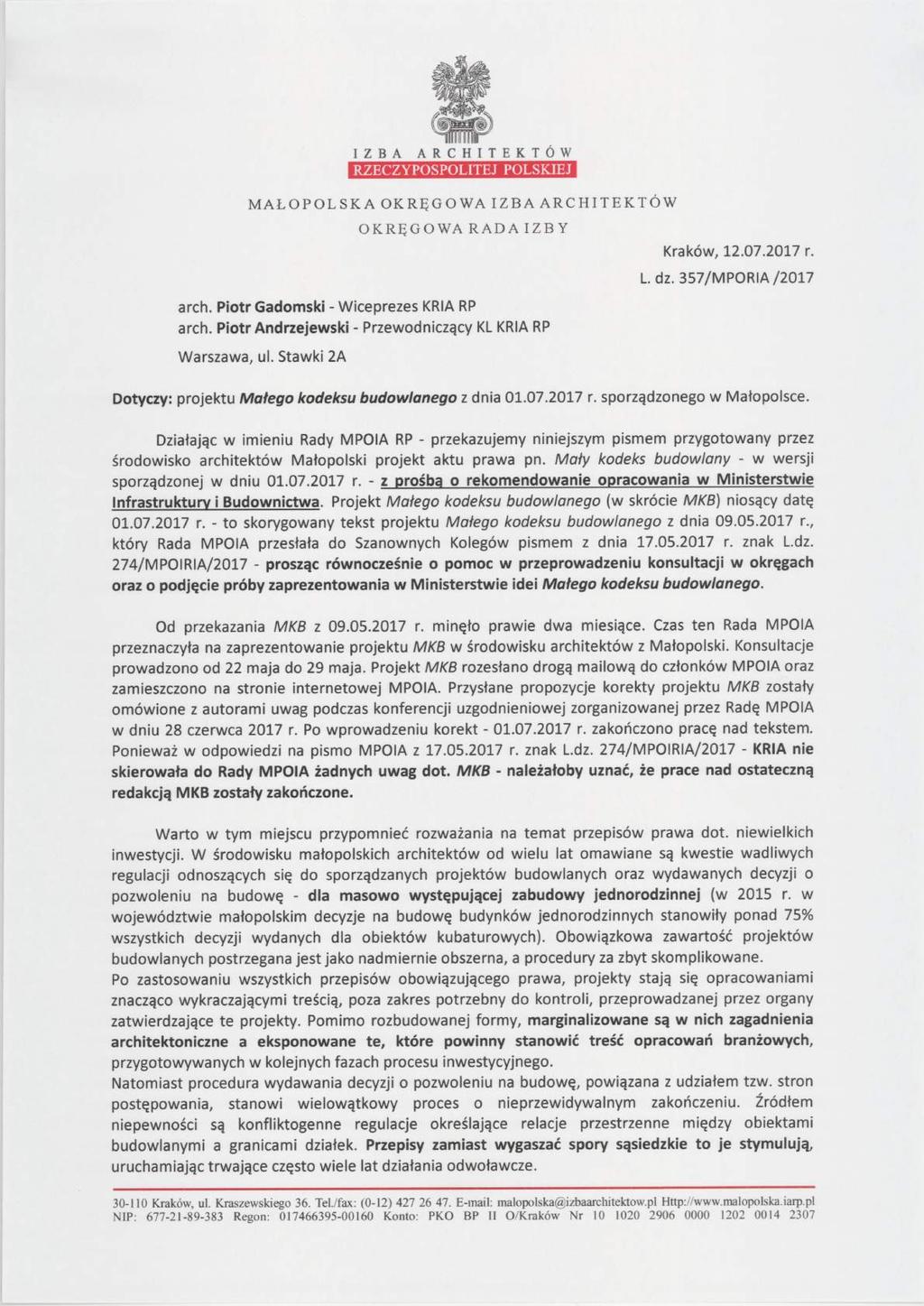 IZBA ARCHITEKTÓW RZECZYPOSPOLITEJ POLSKIEJ MAŁOPOLSKA OKRĘGOWA IZBA ARCHITEKTÓW OKRĘGOWA RADA IZBY Kraków, 12.07.2017 r. arch. Potr Gadomsk - Wceprezes KRIA RP arch.