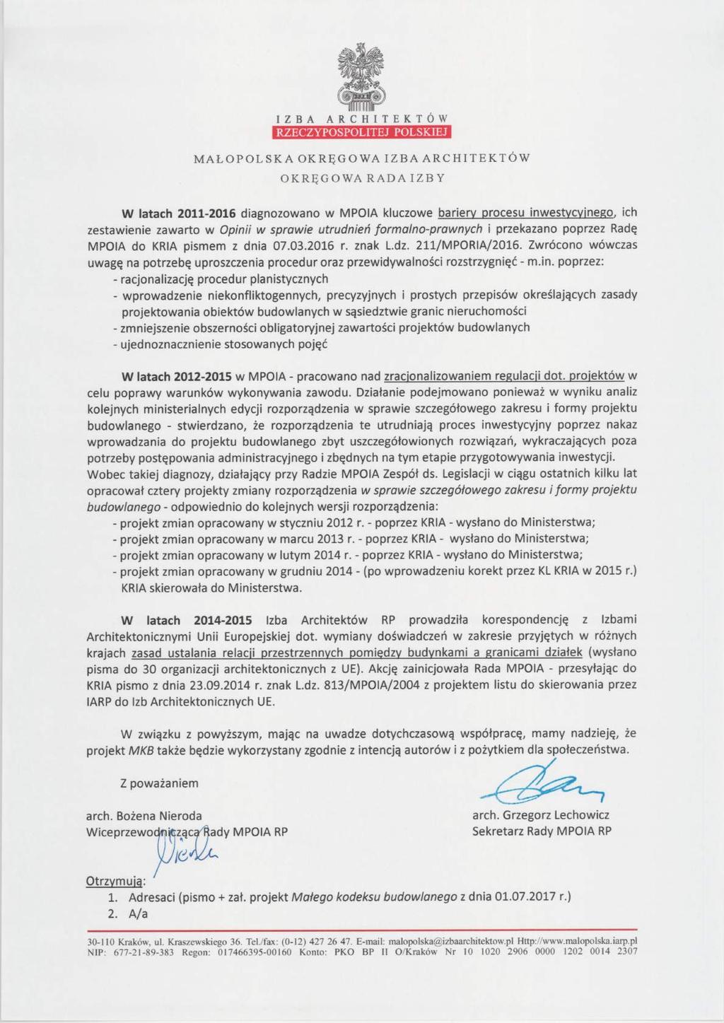 IZBA ARCHITEKTÓW RZECZYPOSPOLITEJ POLSKIEJ MAŁOPOLSKA OKRĘGOWA IZBA ARCHITEKTÓW OKRĘGOWA RADA IZBY W latach 2011-2016 dagnozowano w MPOIA kluczowe barery procesu nwestvcvnego, ch zestawene zawarto w