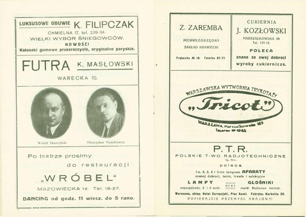LUKSUSOWE OBUWIE ^ CHMIELNA 17, tel. 239-34. WIELKI W Y B Ó R FILIPCZAK ŚNIEGOWCÓW. N O WO$ĆI Kaloszki gumowe przezroczyste, oryginalne paryskie. F U T R A ^. MASŁOWSKI WARECKA 10. Z.