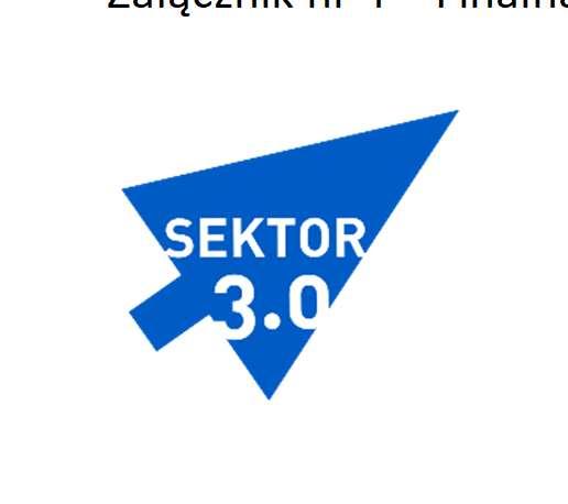 Załącznik nr 4 Finalna Koncepcja Projektu Finalna koncepcja projektu - Fundusz Sektora 3.0 2018 DANE WNIOSKODAWCY 1. Nazwa organizacji: 2. Regon: 3. NIP: 4.