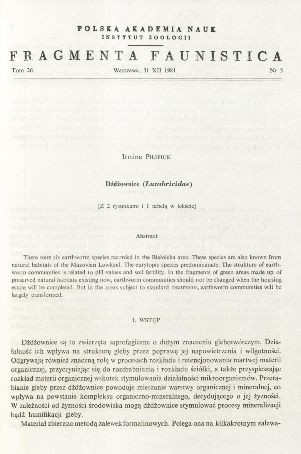 FRAGMENTA POLSKA AKADEMIA NAUK INSTYTUT ZOOLOGII FAUNISTICA Tom 26 Warszawa, 31 XII 1981 Nr 5 Irmina P ilip iu k Dżdżownice (L u m b ric id a e ) [Z 2 rysunkami i 1 tabelą w tekście] Abstract There
