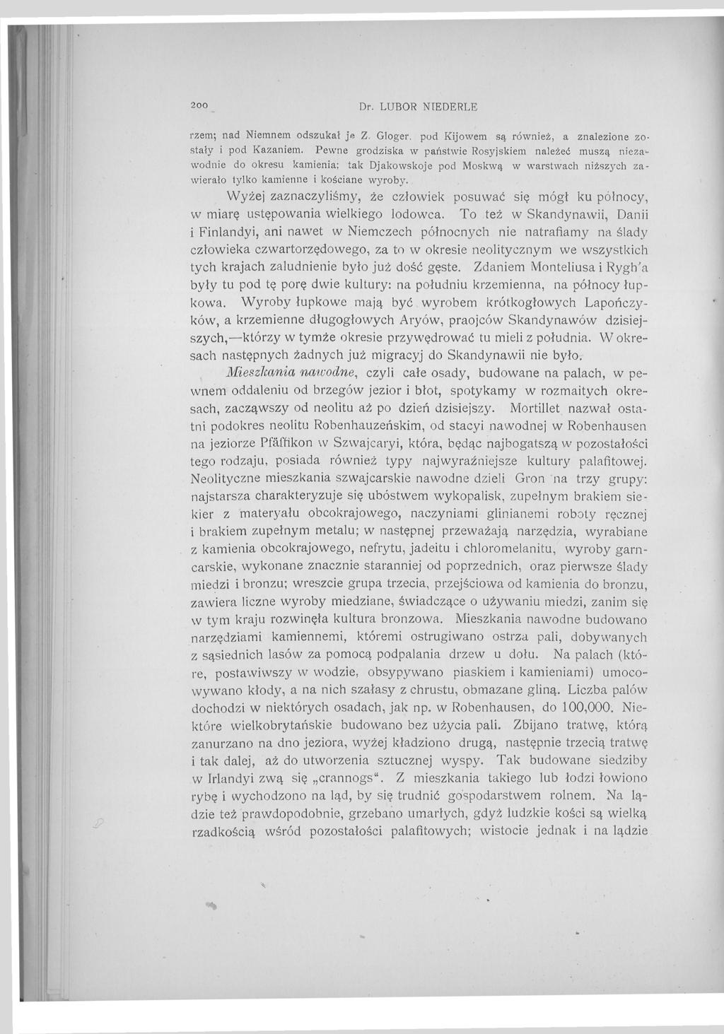 200 Dr. LUBOR NIEDERLE rzem; nad Niemnem odszukał je Z. Gloger, pod Kijowem są również, a znalezione zostały i pod Kazaniem.