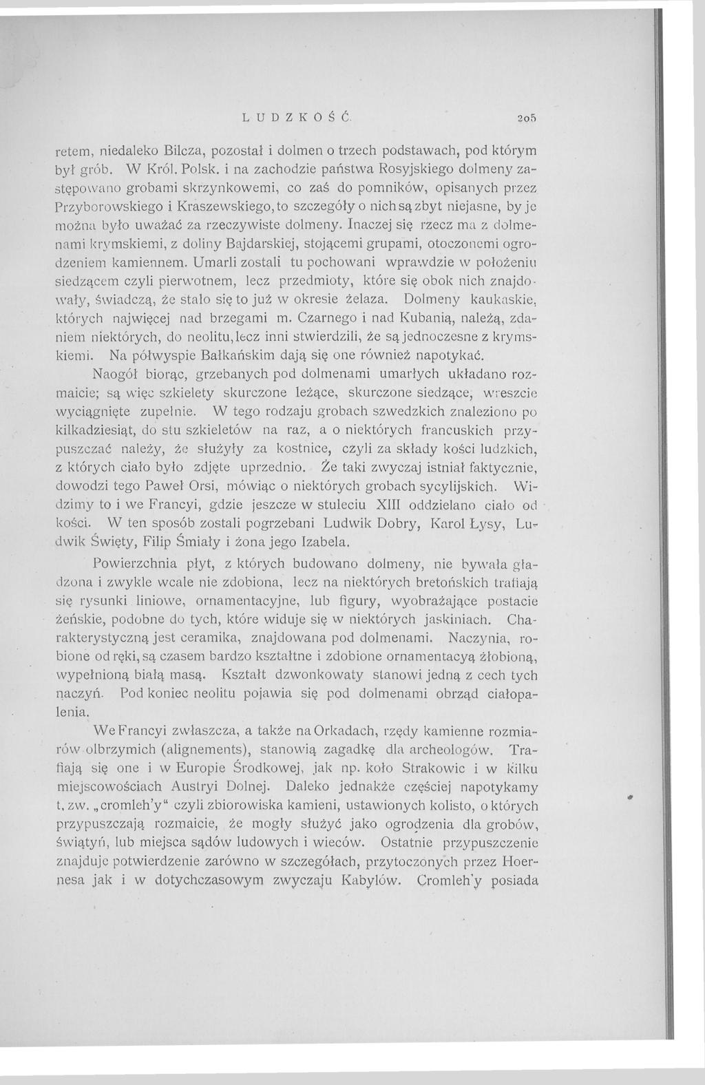 LUDZKOŚĆ. 2O5 retem, niedaleko Bilcza, pozostał i dolmen o trzech podstawach, pod którym był grób. W Król. Polsk.