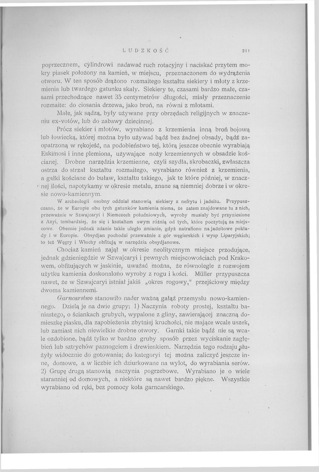 L U D Z K O Ś Ć poprzecźnem, cylindrowi nadawać ruch rotacyjny i naciskać przytem mokry piasek położony na kamień, w miejscu, przeznaczonem do wydrążenia otworu.