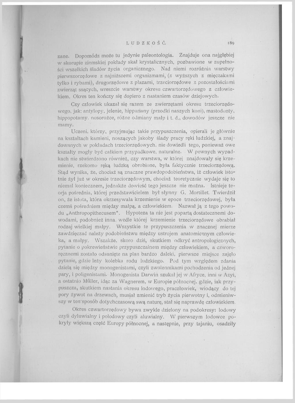 L U D Z K O Ś Ć. 189 zane. Dopomódz może tu jedynie paleontologia.