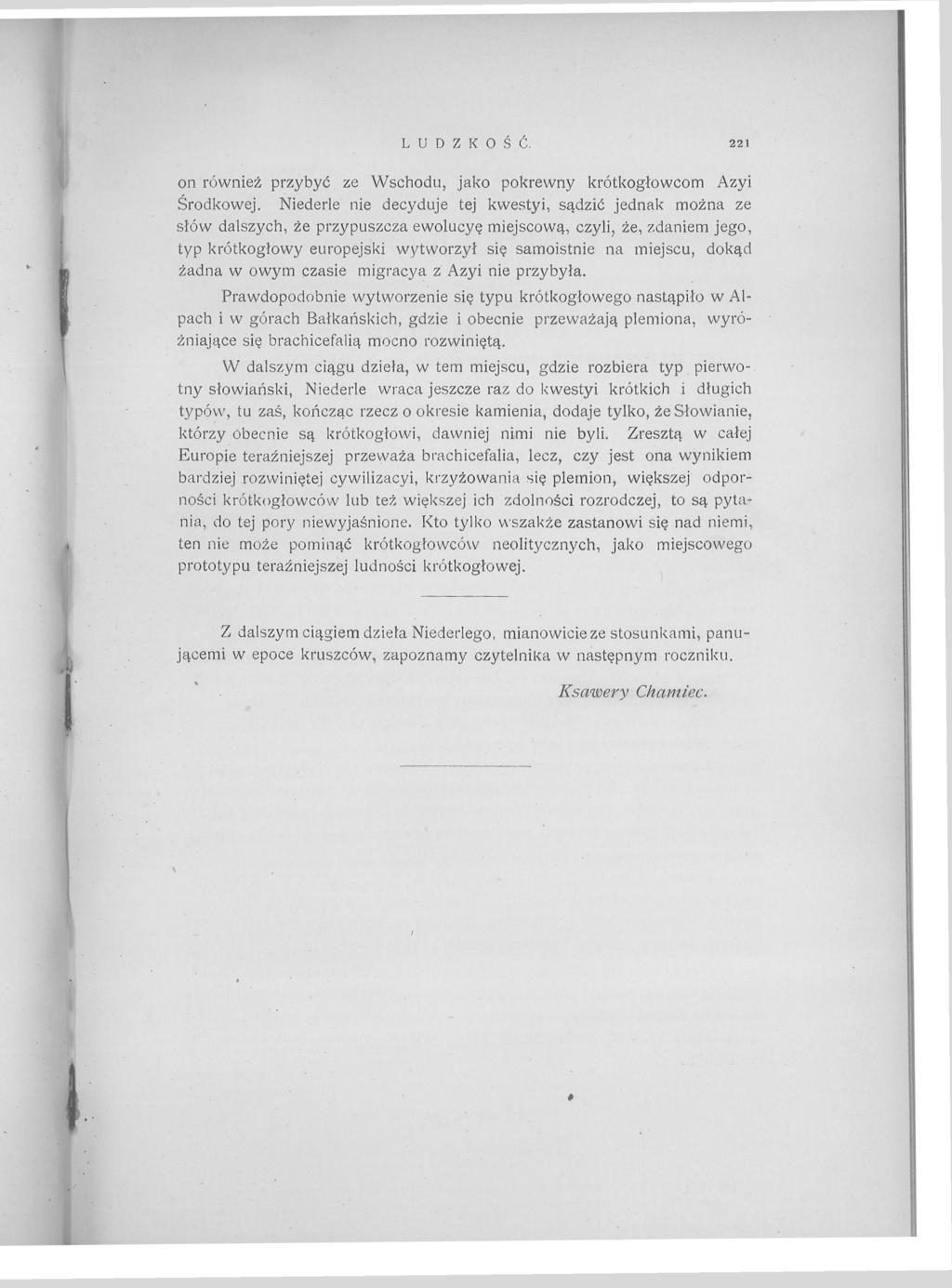 L U D Z K O Ś Ć. 221 on również przybyć ze Wschodu, jako pokrewny krótkogłowcom Azyi Środkowej.