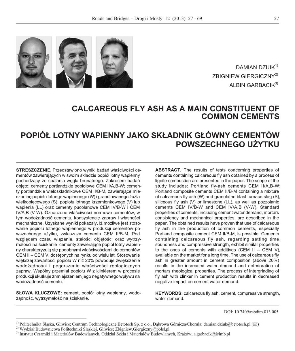 Roads and Bridges - Drogi i Mosty 12 (13) 57-69 57 DAMIAN DZIUK 1) ZBIGNIEW GIERGICZNY 2) ALBIN GARBACIK 3) CALCAREOUS FLY ASH AS A MAIN CONSTITUENT OF COMMON CEMENTS POPIÓŁ LOTNY WAPIENNY JAKO