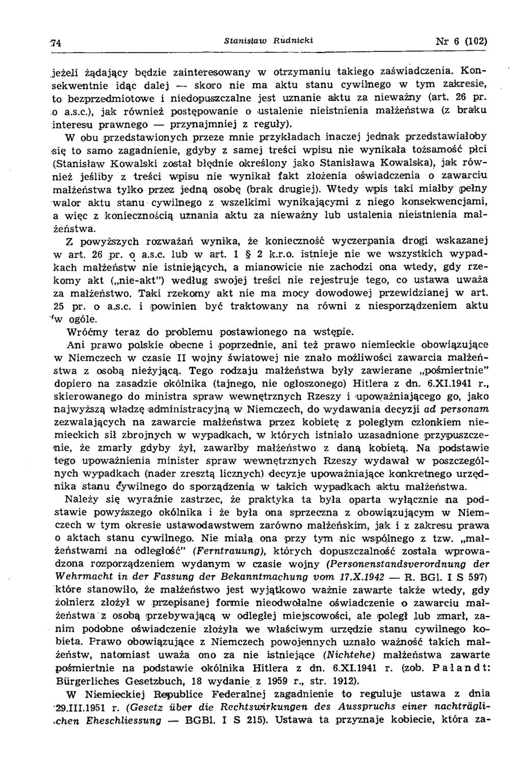 .74 Stanisław R udnicki N r 6 (102) jeżeli żądający będzie zainteresow any w otrzym aniu takiego zaśw iadczenia.